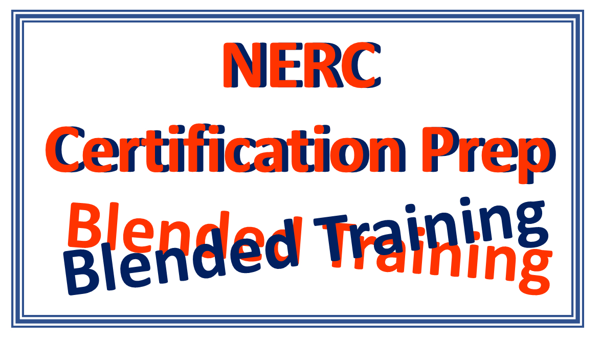 Enroll in our NERC Certtifcation Blended Prep Course today!